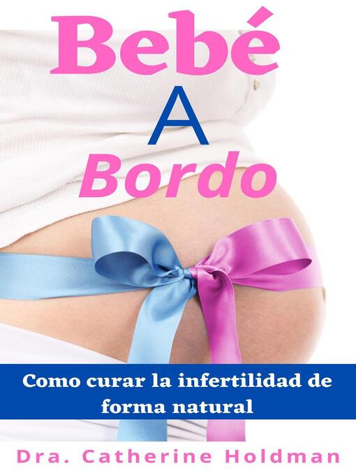 Title details for Bebé a Bordo by Dra. Catherine Holdman - Available